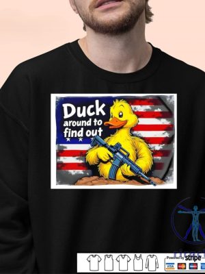 Duck Around To Find Out America Flag Shirt Duck Around And Find Out Shirt Hoodie Sweatshirt riracha 4