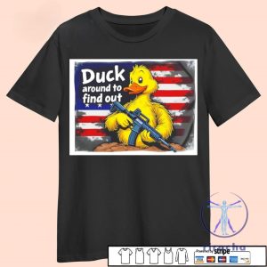 Duck Around To Find Out America Flag Shirt Duck Around And Find Out Shirt Hoodie Sweatshirt riracha 5