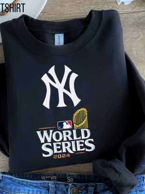 New York Yankees Sweatshirt New York Yankees T Shirt New York Sports Yankees World Series 2024 Yankees Hoodie Shirt Sweatshirt Yankees Tshirt riracha 2