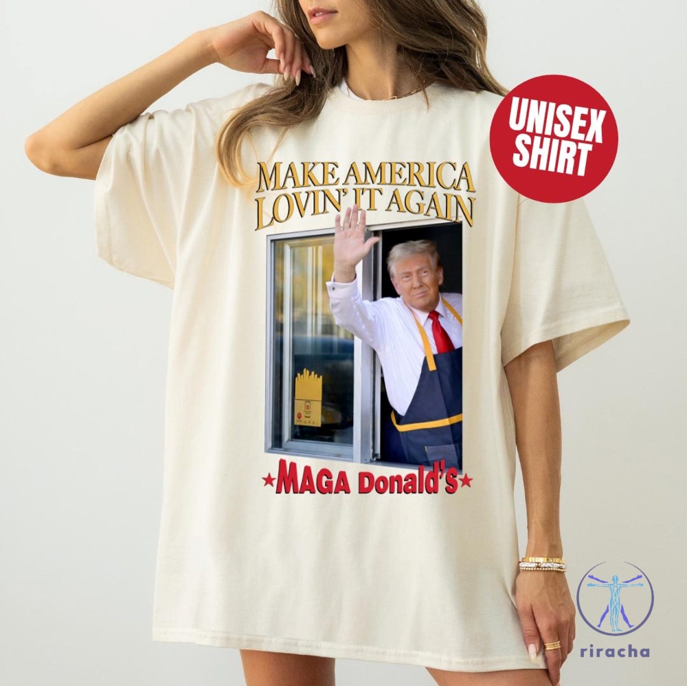 Trump Mcdonalds Shirt Funny Trendy Maga Lovin It Trump Mcdonald Election 2024 Pennsylvania Trump Merch Magadonalds Shirt Hoodie Sweatshirt