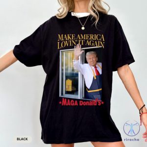 Trump Mcdonalds Shirt Funny Trendy Maga Lovin It Trump Mcdonald Election 2024 Pennsylvania Trump Merch Magadonalds Shirt Hoodie Sweatshirt riracha 2