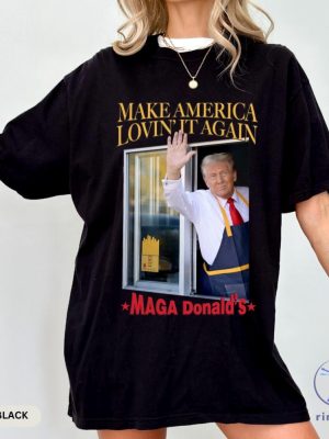 Trump Mcdonalds Shirt Funny Trendy Maga Lovin It Trump Mcdonald Election 2024 Pennsylvania Trump Merch Magadonalds Shirt Hoodie Sweatshirt riracha 2