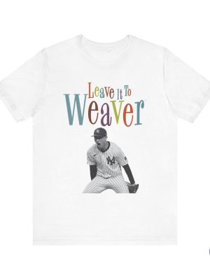 New York Yankees Luke Weaver T Shirt Mlb Yanks Bronx Bombers Closer Leave It To Weaver Nyy World Series Playoffs Hoodie Sweatshirt Unique riracha 2