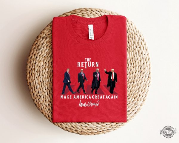 The Return Trump Shirt Hoodie Sweatshirt Trump 2024 The Return Shirt Trump Make America Great Again Shirt Donald Trump The Return Shirts riracha 1