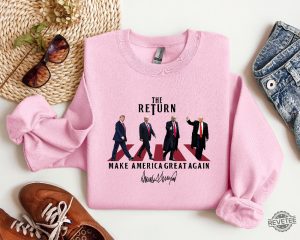 The Return Trump Shirt Hoodie Sweatshirt Trump 2024 The Return Shirt Trump Make America Great Again Shirt Donald Trump The Return Shirts riracha 2