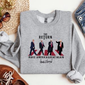 The Return Trump Shirt Hoodie Sweatshirt Trump 2024 The Return Shirt Trump Make America Great Again Shirt Donald Trump The Return Shirts riracha 6