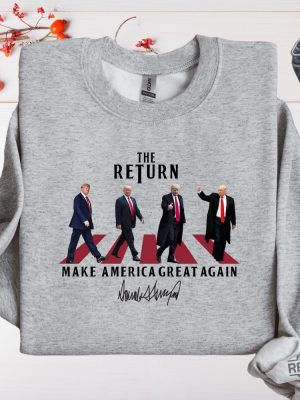 The Return Trump Shirt Hoodie Sweatshirt Trump 2024 The Return Shirt Trump Make America Great Again Shirt Donald Trump The Return Shirts riracha 7