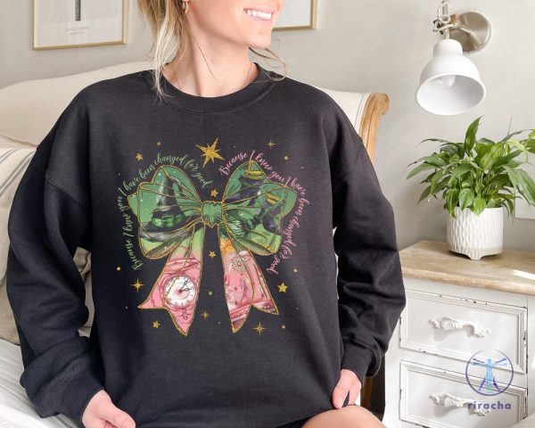 Wicked Coquette Bow Because I Know You I Have Been Changed For Good Sweatshirt Hoodie T Shirt Gift For Fan Wicked Pink And Green Shirt Unique riracha 8