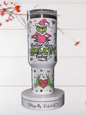 Christmas Grinch Feel Extra Grinchy Today 40Oz Tumbler Christmas Grinch Stanley Cup Gift Ideas For Wife Gift For Daughter Son Unique riracha 3