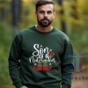 Funny Christmas Son Of A Nutcracker Shirt Hoodie Sweatshirt Gift Holiday Spirit Shirt Cute Christmas Elf Tee Party Outfit Gift For Her Gift For Him riracha 1