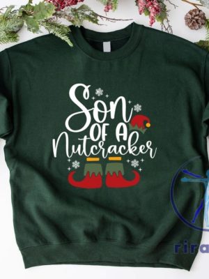 Funny Christmas Son Of A Nutcracker Shirt Hoodie Sweatshirt Gift Holiday Spirit Shirt Cute Christmas Elf Tee Party Outfit Gift For Her Gift For Him riracha 2