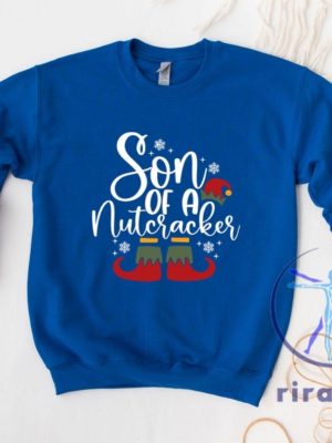 Funny Christmas Son Of A Nutcracker Shirt Hoodie Sweatshirt Gift Holiday Spirit Shirt Cute Christmas Elf Tee Party Outfit Gift For Her Gift For Him riracha 5