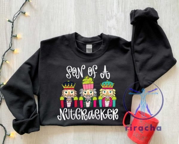 Son Of A Nutcracker Sweatshirt Shirt Hoodie Xmas Christmas Gift For Her Gift For Him Unique riracha 1