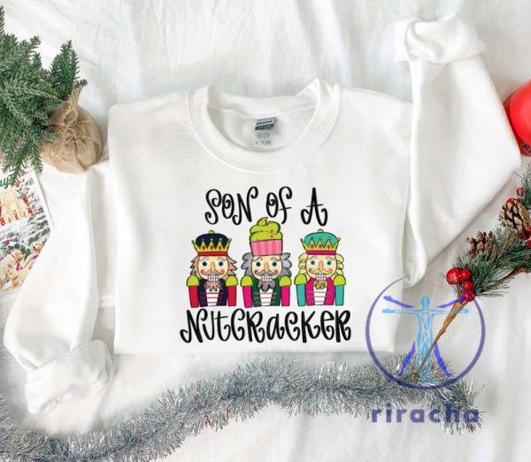 Son Of A Nutcracker Sweatshirt Shirt Hoodie Xmas Christmas Gift For Her Gift For Him Unique riracha 2