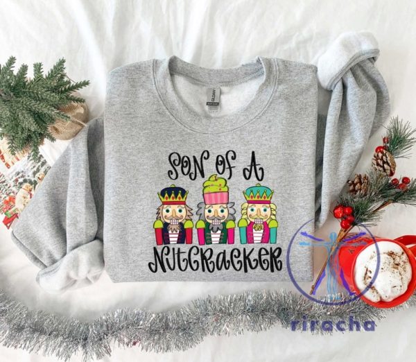 Son Of A Nutcracker Sweatshirt Shirt Hoodie Xmas Christmas Gift For Her Gift For Him Unique riracha 5