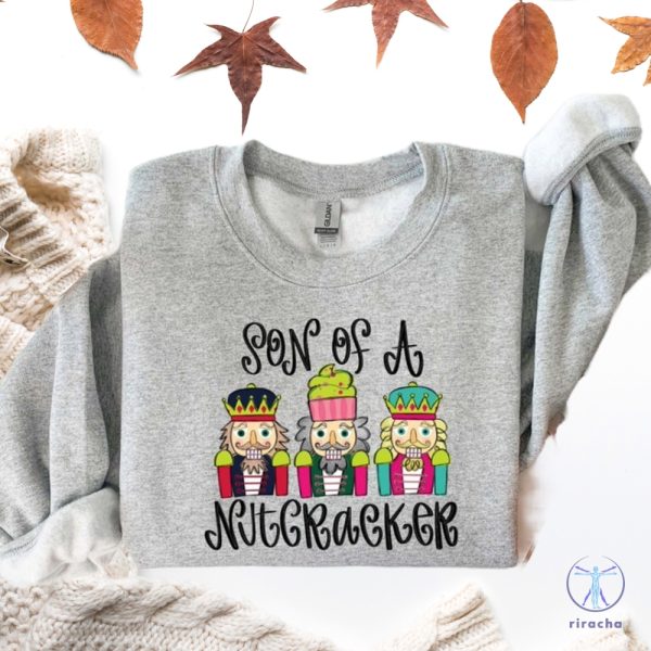 Son Of A Nutcracker Sweatshirt Shirt Hoodie Xmas Christmas Gift For Her Gift For Him Unique riracha 6