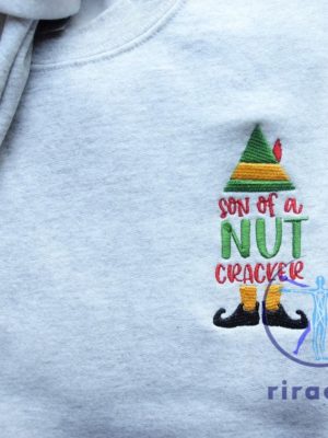 Son Of A Nutcracker Elf Embroidered Crewneck Sweatshirt T Shirt Hoodie Christmas Gift For Her Gift For Him Unique riracha 2