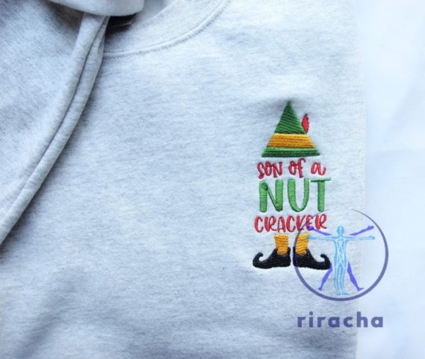 Son Of A Nutcracker Elf Embroidered Crewneck Sweatshirt T Shirt Hoodie Christmas Gift For Her Gift For Him Unique riracha 2