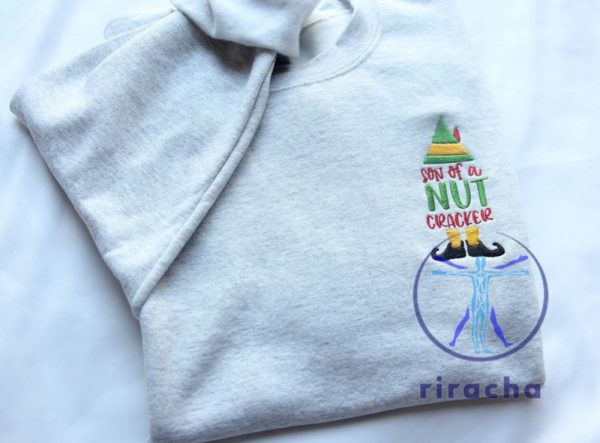 Son Of A Nutcracker Elf Embroidered Crewneck Sweatshirt T Shirt Hoodie Christmas Gift For Her Gift For Him Unique riracha 3