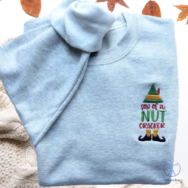 Son Of A Nutcracker Elf Embroidered Crewneck Sweatshirt T Shirt Hoodie Christmas Gift For Her Gift For Him Unique riracha 6