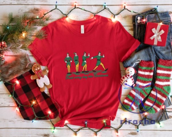 Retro Treat Every Day Like Christmas Sweatshirt T Shirt Hoodie Christmas Elf Sweater Christmas Gifts For Her Gift For Him Unique riracha 2