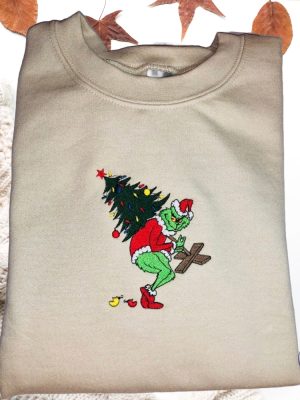 Mr Grinch Stole Christmas Tree Embroidered Sweatshirt T Shirt Hoodie Unique Gifts For Her Gift For Him Tshirt Tee Gift riracha 3