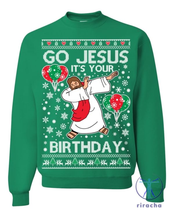 Go Jesus Its Your Birthday Ugly Christmas Sweater Sweatshirt T Shirt Hoodie Holiday Sweater Gift For Men Women Her Him Unique riracha 1