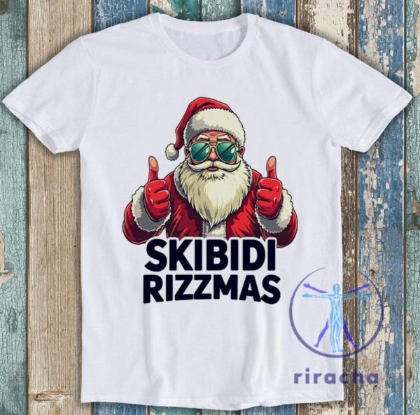 Skibidi Rizzmas Santa Claus Christmas Rizz Santa Meme Funny Gift Tee T Shirt Sweatshirt Hoodie Gifts For Men Women Fan Gift Unique riracha 1