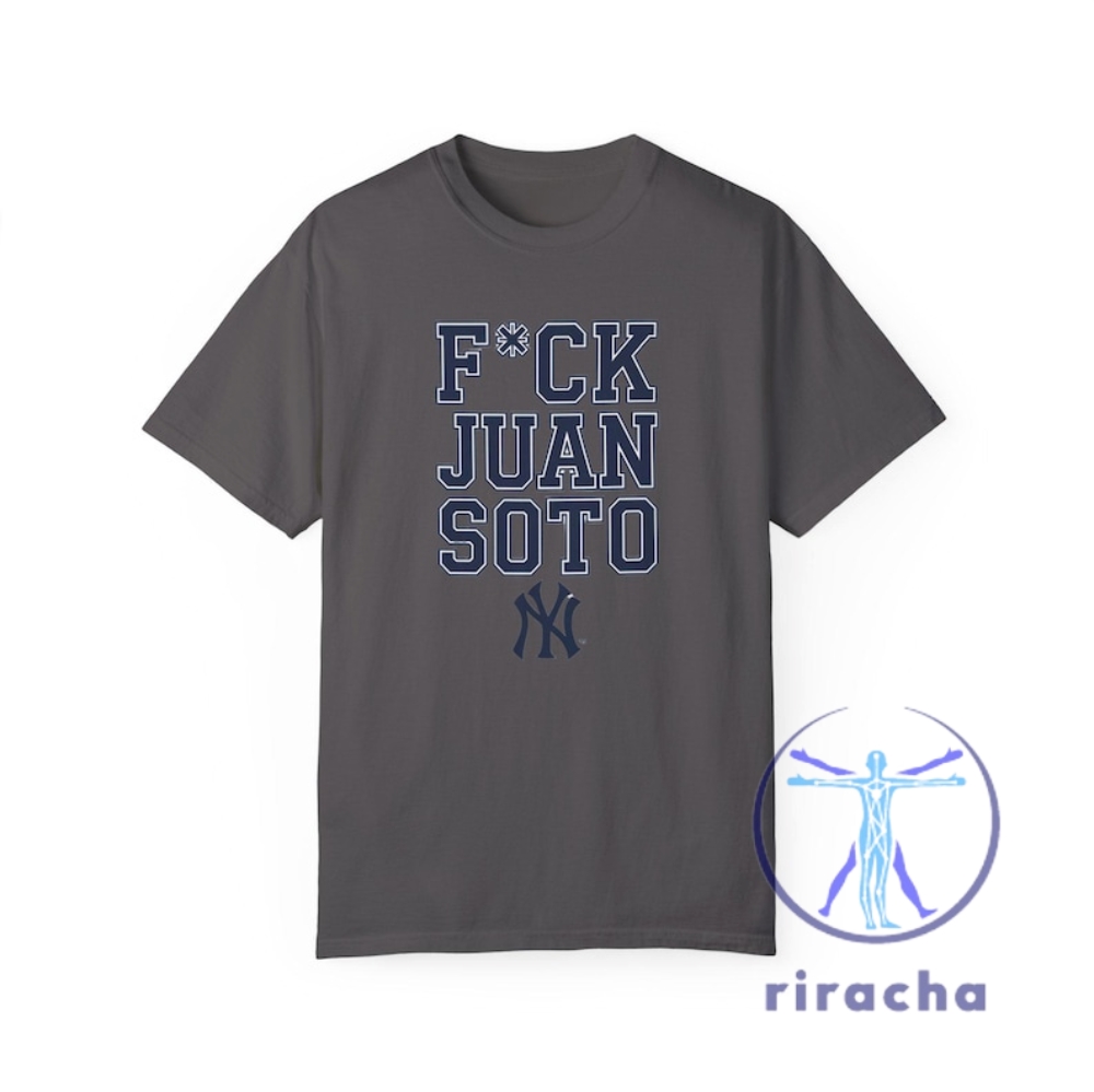 Unisex New York Yankees Fck Juan Soto Tee Shirt Hoodie Sweatshirt Funny New York Yankees Baseball Tshirt Gift For Yankees Fans Unique