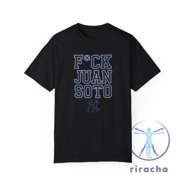 Unisex New York Yankees Fck Juan Soto Tee Shirt Hoodie Sweatshirt Funny New York Yankees Baseball Tshirt Gift For Yankees Fans Unique riracha 2