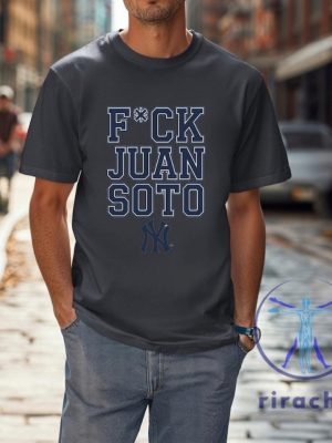 Unisex New York Yankees Fck Juan Soto Tee Shirt Hoodie Sweatshirt Funny New York Yankees Baseball Tshirt Gift For Yankees Fans Unique riracha 4