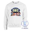 Sec Football Southeastern Conference Shirt Hoodie Sweatshirt Unisex Crewneck Gift For Fan Men Women Unique riracha 1