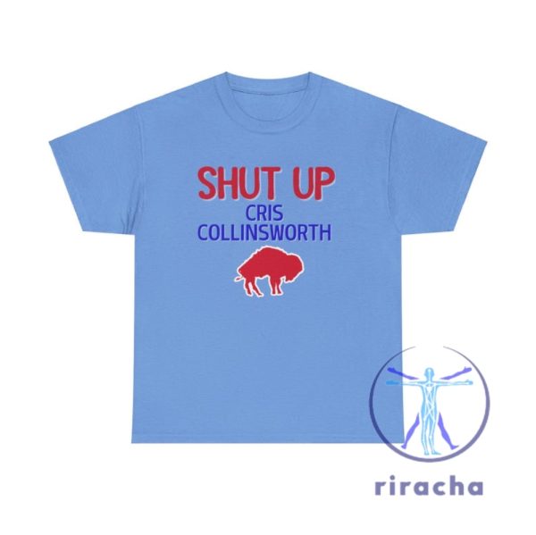 Buffalo Bills Fans Shut Up Cris Collinsworth T Shirt Hoodie Sweatshirt Gifts For Bills Fan Christmas Gift Funny Bills Shirts Josh Allen Dawson Knox riracha 2