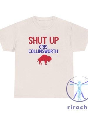 Buffalo Bills Fans Shut Up Cris Collinsworth T Shirt Hoodie Sweatshirt Gifts For Bills Fan Christmas Gift Funny Bills Shirts Josh Allen Dawson Knox riracha 4