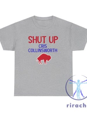 Buffalo Bills Fans Shut Up Cris Collinsworth T Shirt Hoodie Sweatshirt Gifts For Bills Fan Christmas Gift Funny Bills Shirts Josh Allen Dawson Knox riracha 5