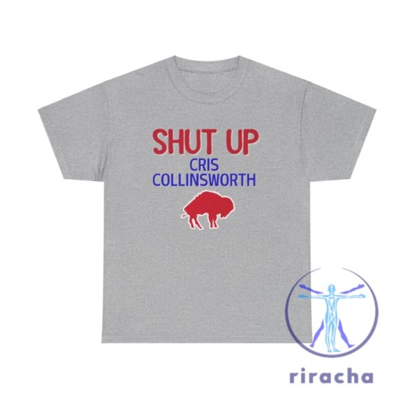 Buffalo Bills Fans Shut Up Cris Collinsworth T Shirt Hoodie Sweatshirt Gifts For Bills Fan Christmas Gift Funny Bills Shirts Josh Allen Dawson Knox riracha 5