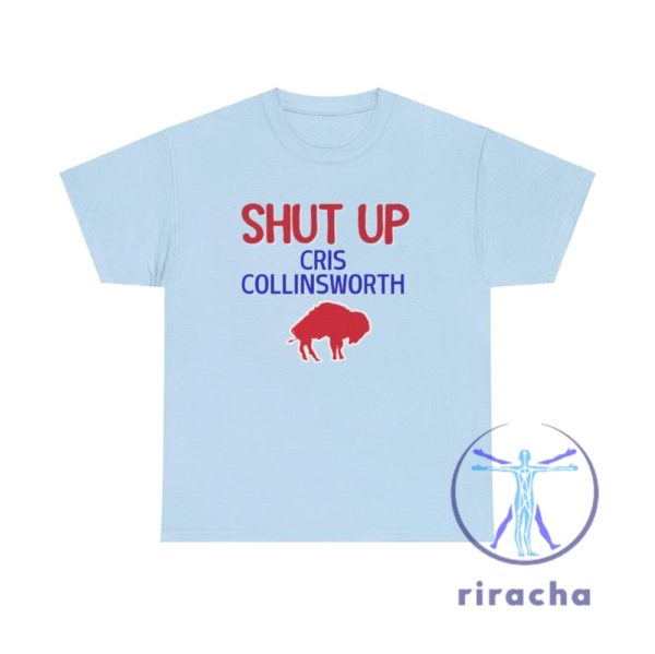 Buffalo Bills Fans Shut Up Cris Collinsworth T Shirt Hoodie Sweatshirt Gifts For Bills Fan Christmas Gift Funny Bills Shirts Josh Allen Dawson Knox riracha 6