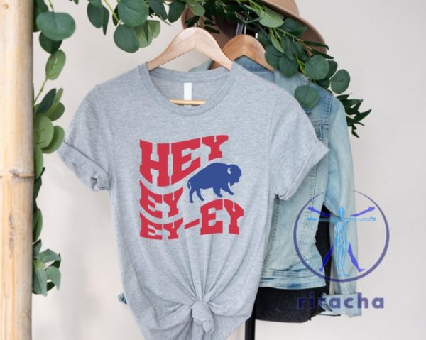 Buffalo Bills Hey Ey Ey Ey Shirt Hoodie Sweatshirt Buffalo Football Shirts Lets Go Buffalo Tshirt Buffalo Ny Buffalo Game Day Shirts Gifts For Fan Unique riracha 4