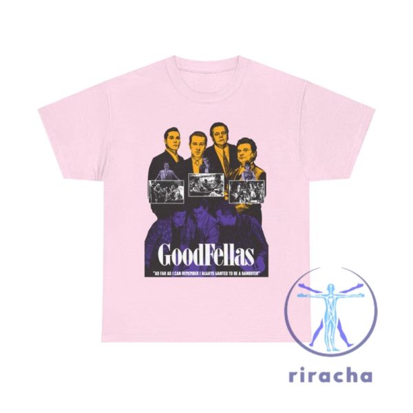 Goodfellas Martin Scorsese Shirt Hoodie Sweatshirt Robert De Niro Joe Pesci Ray Liotta Retro Shirts Vintage Gifts For Fan Men Women Unique riracha 1