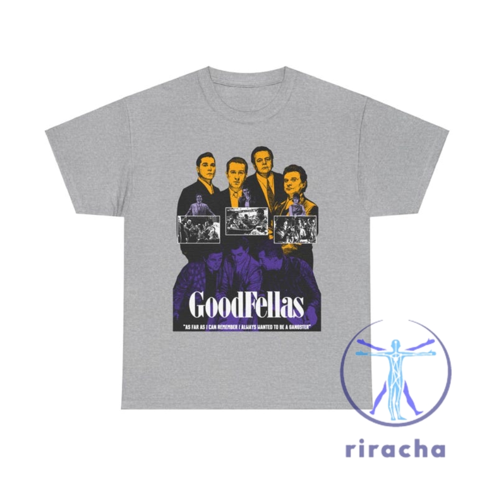 Goodfellas Martin Scorsese Shirt Hoodie Sweatshirt Robert De Niro Joe Pesci Ray Liotta Retro Shirts Vintage Gifts For Fan Men Women Unique