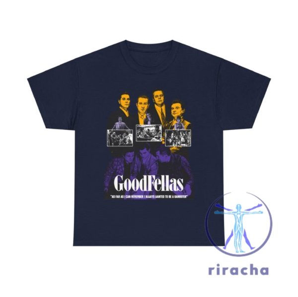Goodfellas Martin Scorsese Shirt Hoodie Sweatshirt Robert De Niro Joe Pesci Ray Liotta Retro Shirts Vintage Gifts For Fan Men Women Unique riracha 6