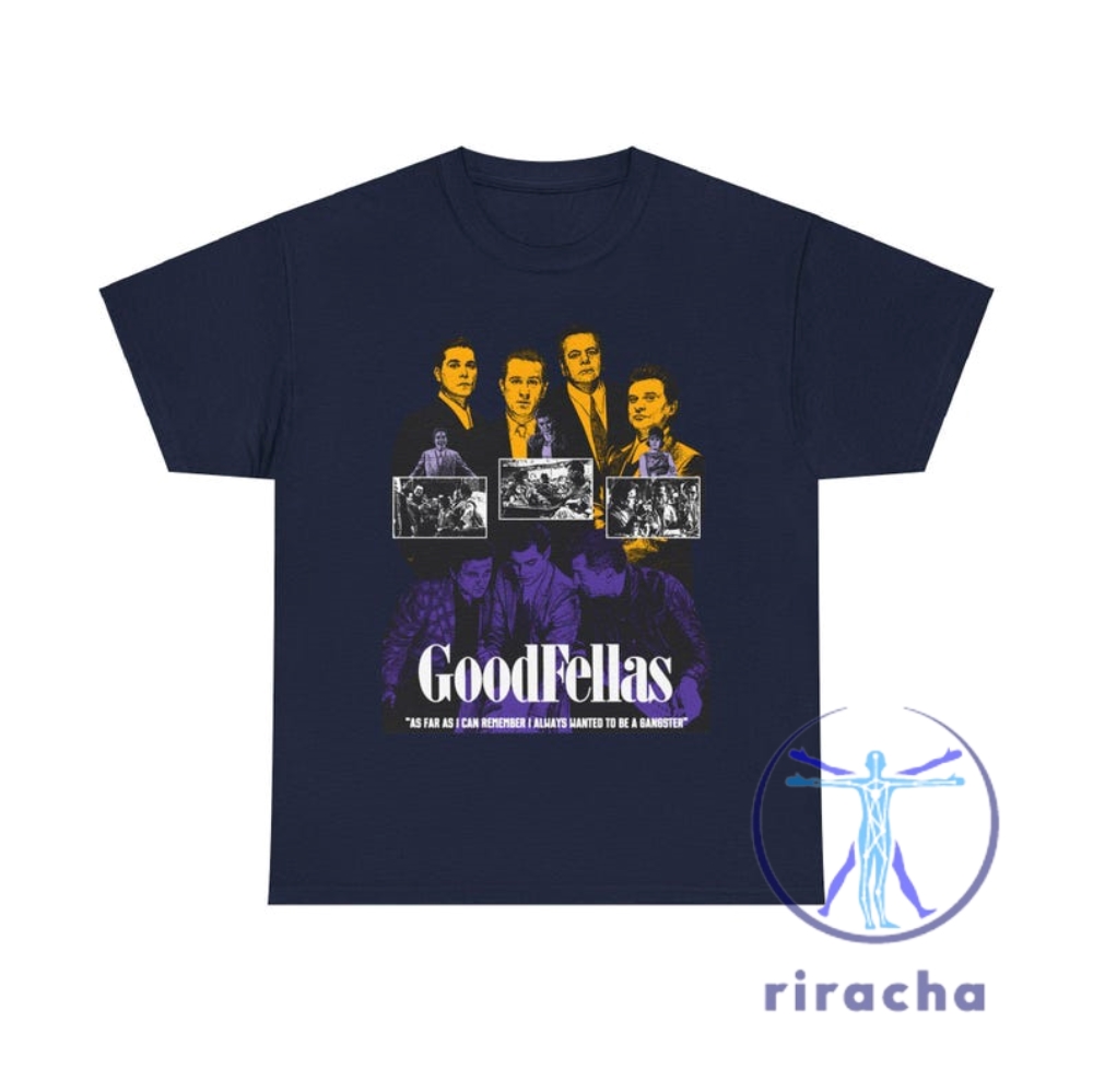 Goodfellas Martin Scorsese Shirt Hoodie Sweatshirt Robert De Niro Joe Pesci Ray Liotta Retro Shirts Vintage Gifts For Fan Men Women Unique