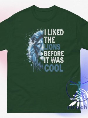 Detroit Lions I Liked The Lions Before It Was Cool T Shirt Hoodie Sweatshirt Gear Tee Gifts For Lions Fan Unisex Tee Game Day Men Women Unique riracha 4