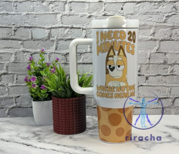 Bluey Heeler Dog Mum Cartoon I Need 20 Minutes Stanley Cup 40Oz Tumbler Gift For Mom Mothers Day Gifts Unique riracha 1 1