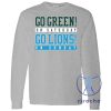 Go Green On Saturday Go Lions On Sunday Long Sleeve Tshirt Hoodie Sweatshirt Michigan State Detroit Lions Fan Msu Gear Tee Gift Unique riracha 1