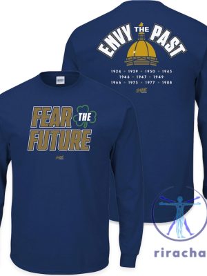 Fear The Future Envy The Past Tshirt Hoodie Sweatshirt Notre Dame Fighting Irish Tee Gift For Fan South Bend Indiana Sweater Unique riracha 1 1