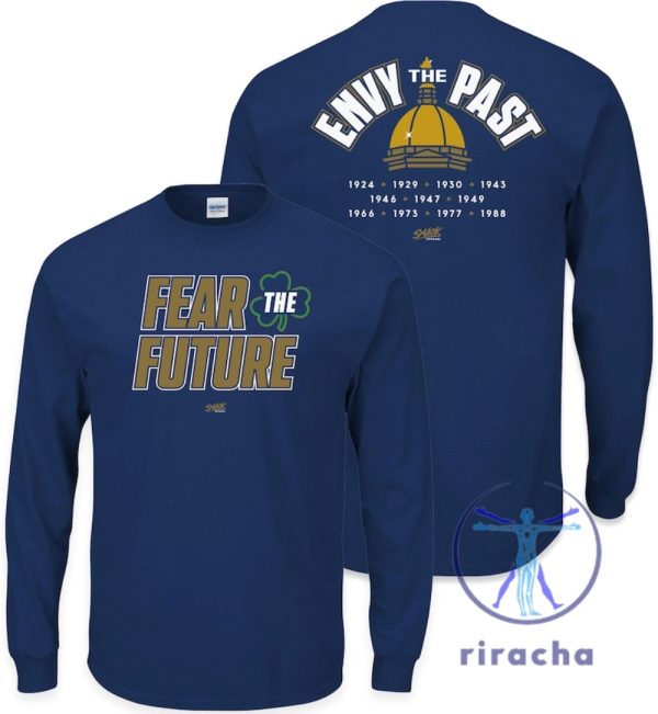 Fear The Future Envy The Past Tshirt Hoodie Sweatshirt Notre Dame Fighting Irish Tee Gift For Fan South Bend Indiana Sweater Unique riracha 1 1