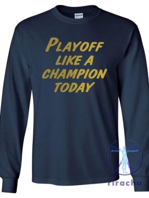 New Playoff Like A Champion Tshirt Hoodie Sweatshirt Tee Gift For Notre Dame Fighting Irish Fan Sweater Pullover Unique riracha 1 1