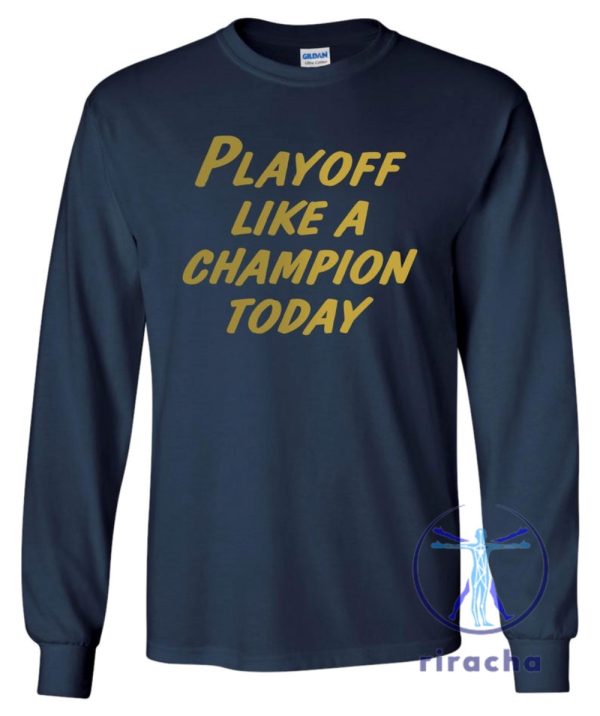 New Playoff Like A Champion Tshirt Hoodie Sweatshirt Tee Gift For Notre Dame Fighting Irish Fan Sweater Pullover Unique riracha 1 1