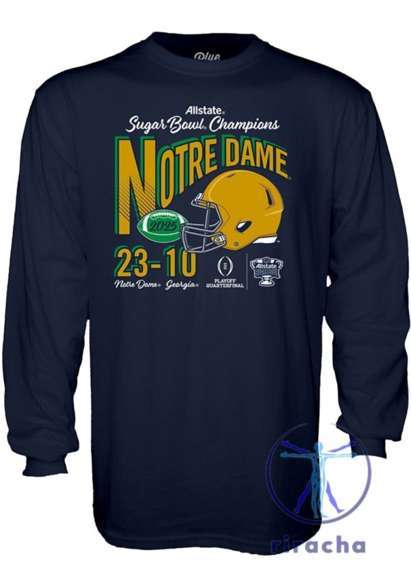 Notre Dame Fighting Irish 2025 Sugar Bowl Champions Score Long Sleeve T Shirt Hoodie Sweatshirt Tee Gift For Fan Mens Womens Unique riracha 1